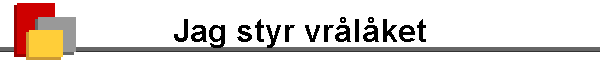 Jag styr vrålåket